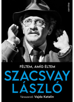 Szacsvay László, Vajda Katalin - Féltem, amíg éltem Szacsvay László, Vajda Katalin - Féltem, amíg éltem, null 2025 antikvár könyv