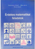 Mike János,Vincze István,Kosztolányi József - Érdekes matematikai feladatok