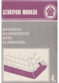 Tóthné Argay Klára - Szakipari munkák 4. - Bádogos szerkezetek kész elemekből