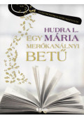 Hudra L. Mária - Egy merőkanálnyi betű (dedikált)