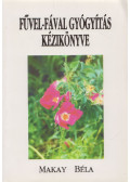Makay Béla - Fűvel-fával gyógyítás kézikönyve