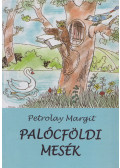 Petrolay Margit - Palócföldi mesék