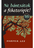 Harper Lee - Ne bántsátok a feketerigót!