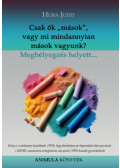 Huba Judit - Csak ők mások, vagy mi mindannyian mások vagyunk?