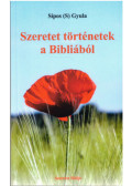 Sipos Gyula - Szeretet történetek a Bibliából