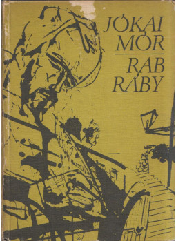 Jókai Mór - Rab Ráby Jókai Mór - Rab Ráby, Kolozsvár 1983 antikvár könyv