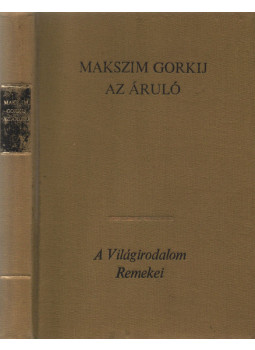 Maxim Gorkij - Az áruló Maxim Gorkij - Az áruló, Budapest 1982 antikvár könyv