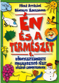 Főfai Attiláné,Bánfalvy Zsuzsanna - Én és a természet 1.