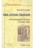 Novák Veronika - Hírek, hatalom, társadalom - Információáramlás Párizsban a középkor végén (dedikált)