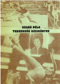 Szabó Béla - Tekeedzők kézikönyve (dedikált)