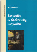 Rózsa Huba - Bevezetés az Ószövetség könyveibe