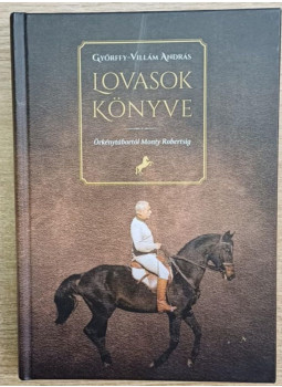 Győrffy-Villám András - Lovasok könyve (dedikált) Győrffy-Villám András - Lovasok könyve (dedikált), null 2016 antikvár könyv