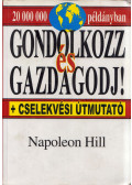 Hill, Napoleon - Gondolkozz és gazdagodj!