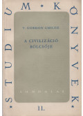 Childe, V. Gordon - A civilizáció bölcsője