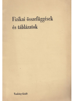 Kugler Sándorné - Fizikai összefüggések és táblázatok Kugler Sándorné - Fizikai összefüggések és táblázatok, Budapest 1967 antikvár könyv