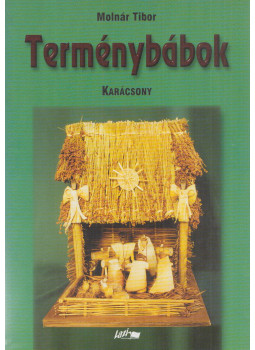 Molnár Tibor - Terménybábok Molnár Tibor - Terménybábok, Szeged 2001 antikvár könyv