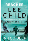 Lee Child, Andrew Child - In Too Deep