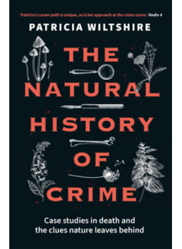Patricia Wiltshire - The Natural History of Crime Patricia Wiltshire - The Natural History of Crime, null 2025 antikvár könyv