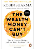Robin Sharma - The Wealth Money Can't Buy