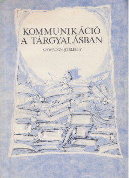 Neményiné Gyimesi Ilona - Kommunikáció a tárgyalásban Neményiné Gyimesi Ilona - Kommunikáció a tárgyalásban, Budapest 1992 antikvár könyv