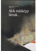 Kereszturiné Pintér Mária,Mészáros Gábor - Akik másképp látnak...