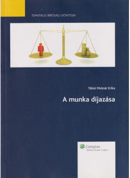 Tálné Molnár Erika - A munka díjazása Tálné Molnár Erika - A munka díjazása, Budapest 2010 antikvár könyv