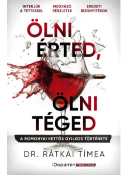 Dr. Rátkai Tímea - Ölni érted, ölni téged Dr. Rátkai Tímea - Ölni érted, ölni téged, null 2025 antikvár könyv