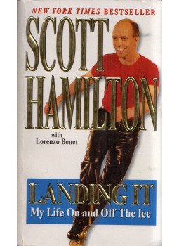 Scott Hamilton - Landing It: My life on and off the ice Scott Hamilton - Landing It: My life on and off the ice, New York, New York 2000 antikvár könyv
