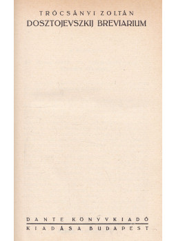 Trócsányi Zoltán - Dosztojevszkij breviarium Trócsányi Zoltán - Dosztojevszkij breviarium, Budapest 0 antikvár könyv