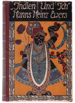 Ewers, Hanns Heinz - Indien und Ich... Ewers, Hanns Heinz - Indien und Ich..., München 1918 antikvár könyv