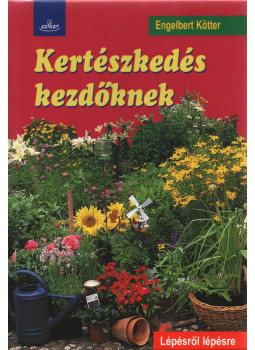 Engelbert Kötter - Kertészkedés kezdőknek Engelbert Kötter - Kertészkedés kezdőknek, 0 antikvár könyv