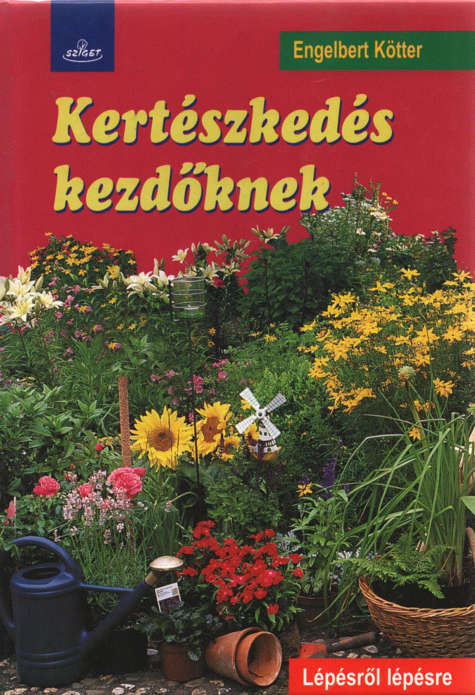 Engelbert Kötter - Kertészkedés kezdőknek
