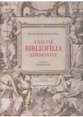 Buda Attila,Monok István - A magyar bibliofília képeskönyve