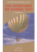 Kosztolányi Dezső - Les Aventures de Kornél Esti