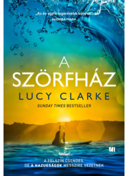 Lucy Clarke - A Szörfház Lucy Clarke - A Szörfház, null 2025 antikvár könyv