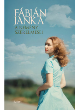Fábián Janka - A remény szerelmesei Fábián Janka - A remény szerelmesei, null 2025 antikvár könyv