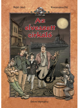 Rejtő Jenő, P. Howard - Az elveszett cirkáló Rejtő Jenő, P. Howard - Az elveszett cirkáló, null 2025 antikvár könyv