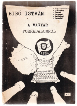Bibó István - A magyar forradalomról Bibó István - A magyar forradalomról, Budapest 1984 antikvár könyv