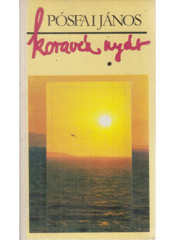 Pósfai János - Koravén nyár (dedikált) Pósfai János - Koravén nyár (dedikált), Szombathely 1989 antikvár könyv