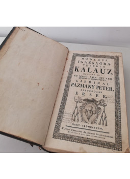 Pázmány Péter - Hodegus – Igazságra-vezérlő Kalauz Pázmány Péter - Hodegus – Igazságra-vezérlő Kalauz, Nagy-Szombat 1766 antikvár könyv