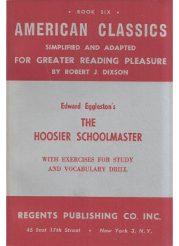 Edward Eggleston, Robert J. Dixson - The Hoosier Schoolmaster Edward Eggleston, Robert J. Dixson - The Hoosier Schoolmaster, null 1954 antikvár könyv