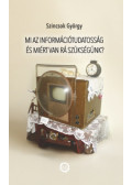 Szincsok György - Mi az információtudatosság és miért van rá szükségünk?