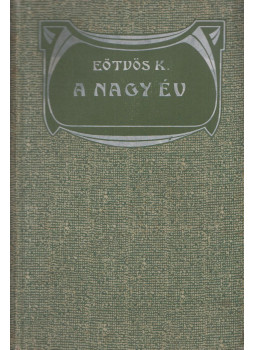 Eötvös Károly - A nagy év Eötvös Károly - A nagy év, Budapest 1908 antikvár könyv