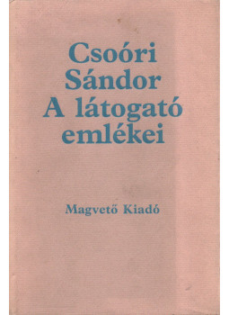 Csoóri Sándor - A látogató emlékei Csoóri Sándor - A látogató emlékei, Budapest 1977 antikvár könyv