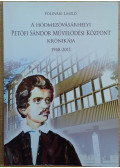 Földvári László - A Hódmezővásárhelyi Petőfi Sándor Művelődési Központ krónikája 1948-2011