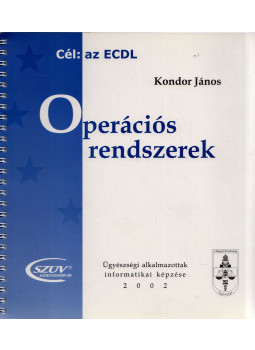 Kondor János - Operációs rendszerek Kondor János - Operációs rendszerek, Székesfehérvár 2002 antikvár könyv