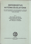Beliczay Angéla,Hegyi-Füstös István,Pomothy Dezső,Rózsai Tivadar, Dr. - Református hitünk és életünk V-VIII.