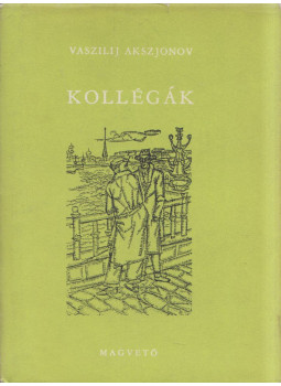 Vaszilij Akszjonov - Kollégák Vaszilij Akszjonov - Kollégák, Budapest 1962 antikvár könyv
