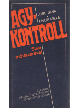 Silva, José, Miele, Philip - Agykontroll Silva, José, Miele, Philip - Agykontroll, null 1991 antikvár könyv