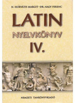 N. HORVÁTH MARGIT, Dr. Nagy Ferenc - Latin nyelvkönyv IV. N. HORVÁTH MARGIT, Dr. Nagy Ferenc - Latin nyelvkönyv IV., Budapest 2008 antikvár könyv